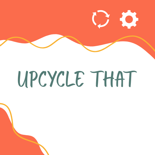 Upcycle That: Creative Reuse Ideas