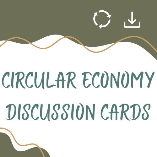 Circular Economy: Discussion Cards
