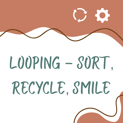 Looping - Sort, Recycle, Smile